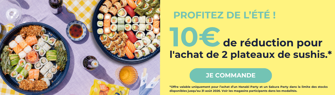 10€ offerts de réduction pour l'achat de 2 plateaux de sushis. *Offre valable uniquement pour l’achat d’un Hanabi Party et un Sakura Party dans la limite des stocks disponibles jusqu’au 31 août 2026. Voir les magasins participants dans les modalités.