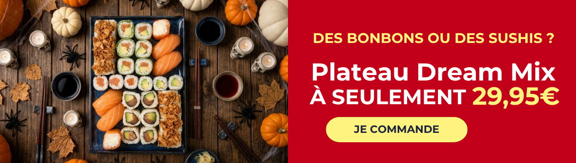 Des bonbons ou des sushis ? Profitez du Plateau Dream Mix à seulement 29,95 €! Je commande.